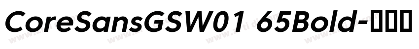 CoreSansGSW01 65Bold字体转换 CoreSansGSW01 65Bold字体转换